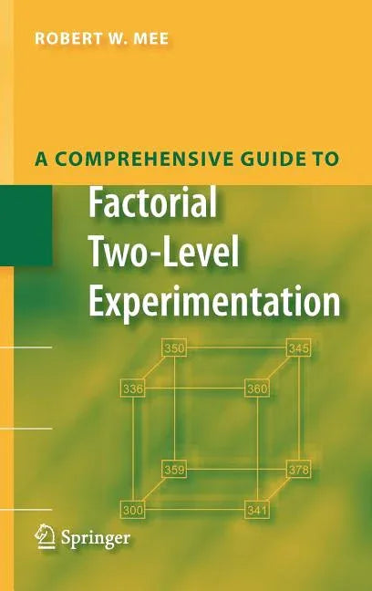 Comprehensive Guide to Factorial Two-Level Experimentation (2009) - stevensbooks