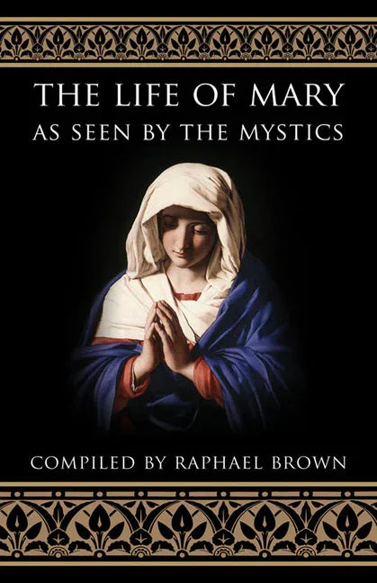 Life of Mary as Seen by the Mystics - stevensbooks