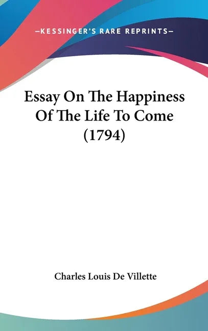 Essay On The Happiness Of The Life To Come (1794) - stevensbooks