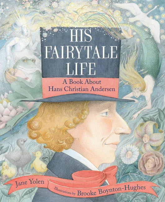 His Fairytale Life: A Book about Hans Christian Andersen - stevensbooks