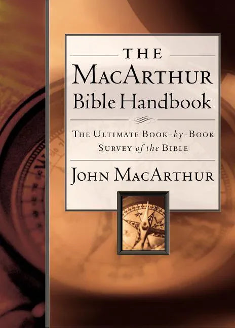 MacArthur Bible Handbook: The Ultimate Book-By-Book Survey of the Bible, Including Charts, Graphs, and Illustrations - stevensbooks