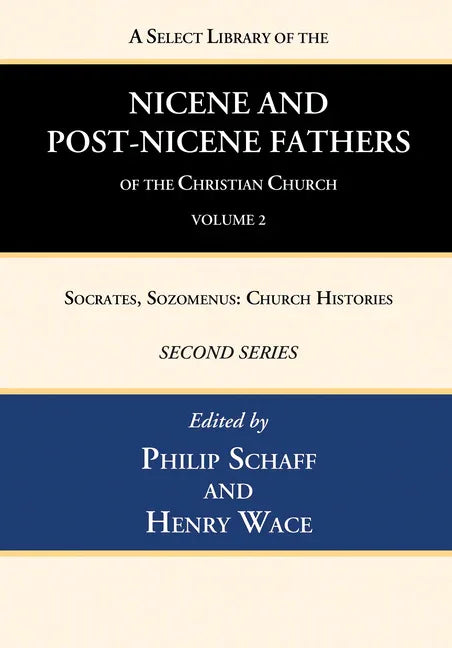 Select Library of the Nicene and Post-Nicene Fathers of the Christian Church, Second Series, Volume 2 - stevensbooks