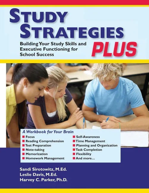 Study Strategies Plus: Building Your Study Skills and Executive Functioning for School Success - stevensbooks