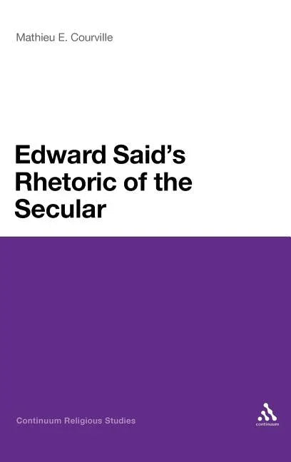 Edward Said's Rhetoric of the Secular - stevensbooks