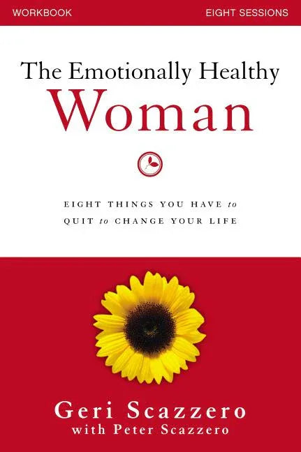 Emotionally Healthy Woman Workbook: Eight Things You Have to Quit to Change Your Life - stevensbooks