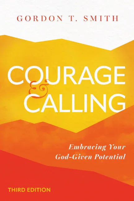 Courage and Calling: Embracing Your God-Given Potential (Revised, Third) - stevensbooks