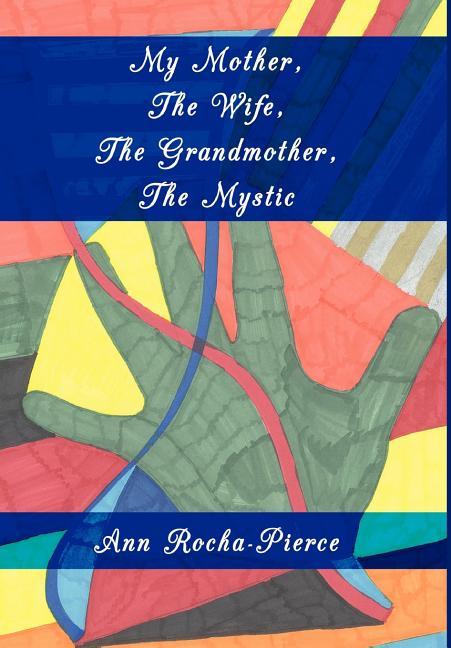 My Mother, The Wife, The Grandmother, The Mystic - stevensbooks