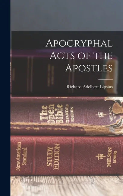 Apocryphal Acts of the Apostles - stevensbooks