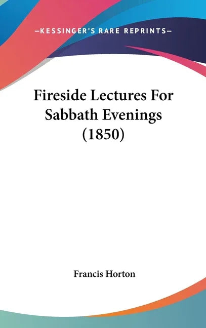 Fireside Lectures For Sabbath Evenings (1850) - stevensbooks