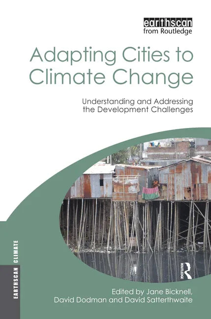 Adapting Cities to Climate Change: Understanding and Addressing the Development Challenges - stevensbooks