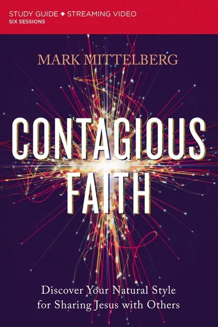 Contagious Faith Bible Study Guide Plus Streaming Video: Discover Your Natural Style for Sharing Jesus with Others - stevensbooks