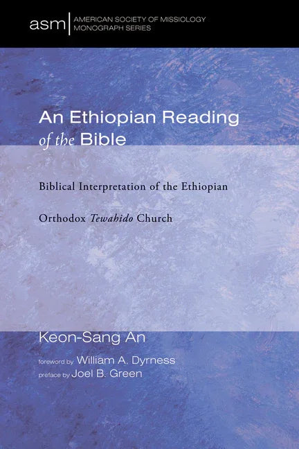 Ethiopian Reading of the Bible: Biblical Interpretation of the Ethiopian Orthodox Tewahido Church - stevensbooks