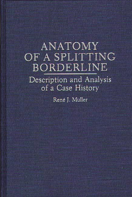 Anatomy of a Splitting Borderline: Description and Analysis of a Case History - stevensbooks
