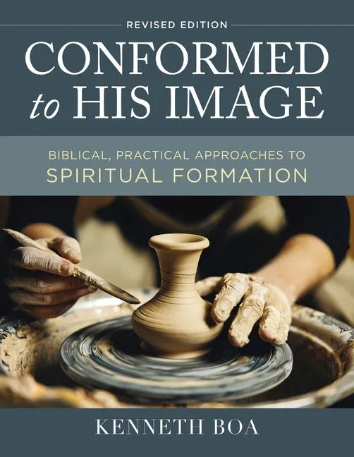 Conformed to His Image, Revised Edition: Biblical, Practical Approaches to Spiritual Formation (Revised) - stevensbooks