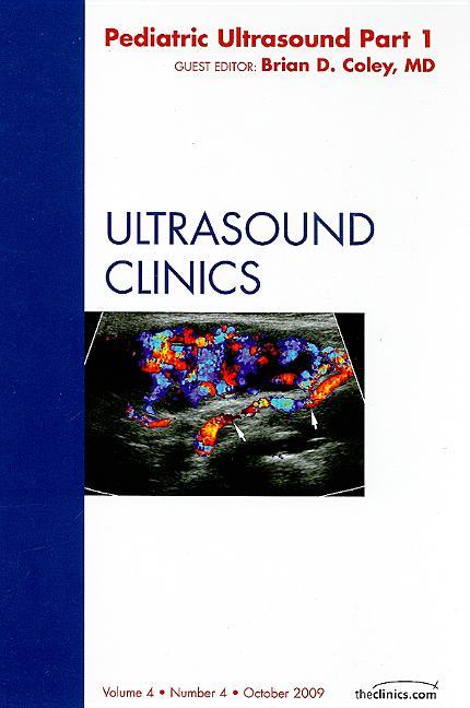 Pediatric Ultrasound Part 1, an Issue of Ultrasound Clinics: Volume 4-4 - stevensbooks