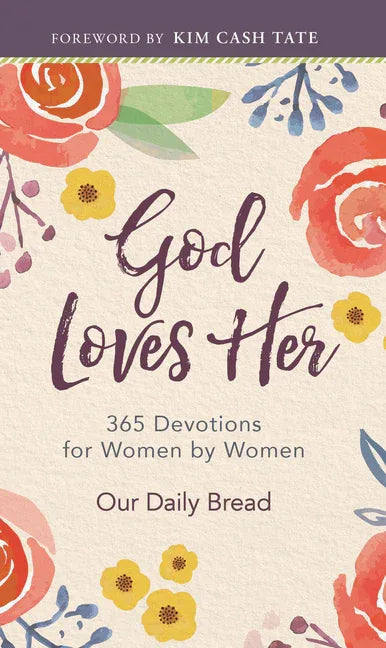 God Loves Her: 365 Devotions for Women by Women (a Daily Bible Devotional for the Entire Year) - stevensbooks
