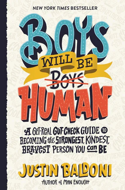 Boys Will Be Human: A Get-Real Gut-Check Guide to Becoming the Strongest, Kindest, Bravest Person You Can Be - stevensbooks