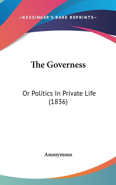 Governess: Or Politics In Private Life (1836) - Ingram