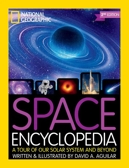 National Geographic Kids Space Encyclopedia, 2nd Edition: A Tour of Our Solar System and Beyond - stevensbooks