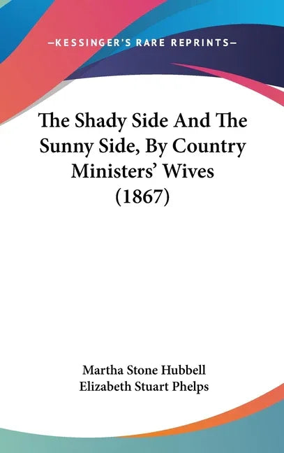 Shady Side And The Sunny Side, By Country Ministers' Wives (1867) - stevensbooks