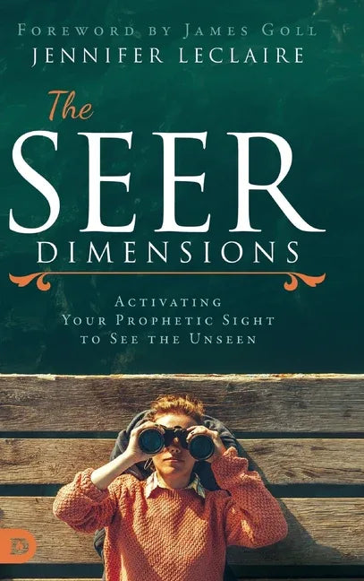 Seer Dimensions: Activating Your Prophetic Sight to See the Unseen - stevensbooks