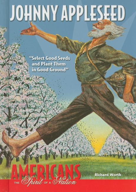 Johnny Appleseed: Select Good Seeds and Plant Them in Good Ground - stevensbooks
