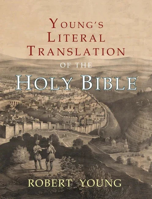 Young's Literal Translation of the Holy Bible: With Prefaces to 1st, Revised, & 3rd Editions - stevensbooks