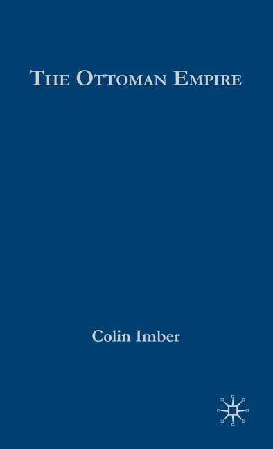 Ottoman Empire, 1300-1650: The Structure of Power (2009) - stevensbooks