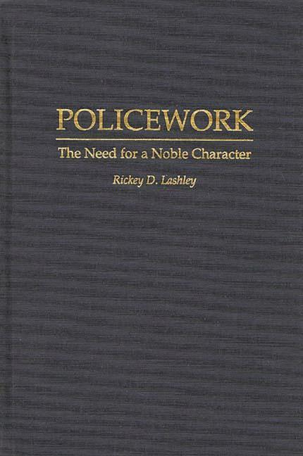 Policework: The Need for a Noble Character - stevensbooks