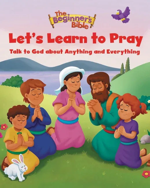 Beginner's Bible Let's Learn to Pray: Talk to God about Anything and Everything - stevensbooks