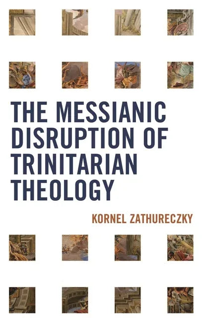 Messianic Disruption of Trinitarian Theology - stevensbooks