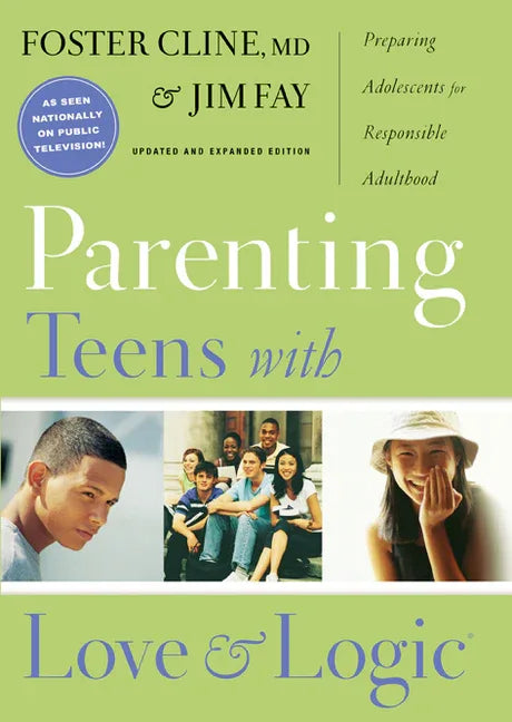 Parenting Teens with Love and Logic: Preparing Adolescents for Responsible Adulthood (Updated and Expanded) - stevensbooks