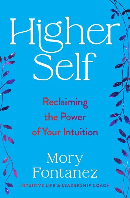 Higher Self: Reclaiming the Power of Your Intuition - stevensbooks