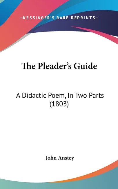 Pleader's Guide: A Didactic Poem, In Two Parts (1803) - stevensbooks