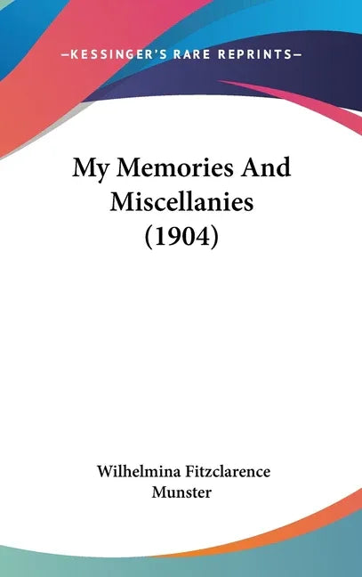 My Memories And Miscellanies (1904) - stevensbooks
