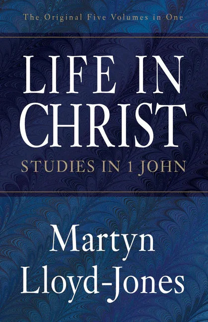 Life in Christ: Studies in 1 John - stevensbooks
