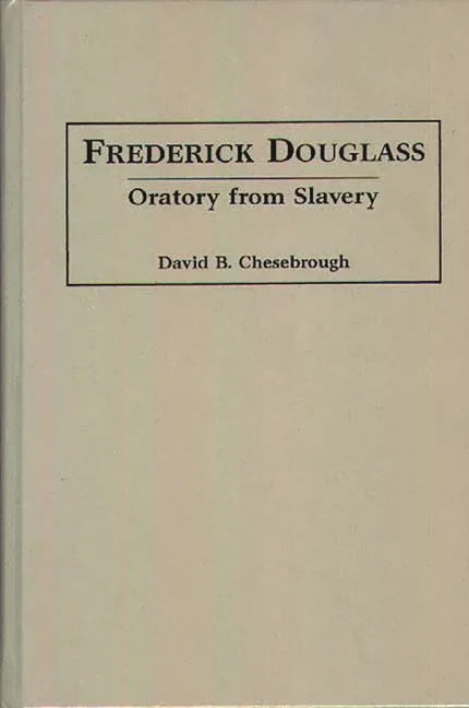 Frederick Douglass: Oratory from Slavery - stevensbooks