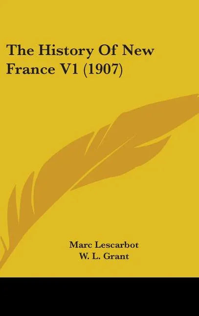 History Of New France V1 (1907) - stevensbooks