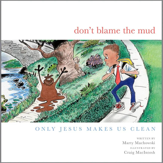 Don't Blame the Mud: Only Jesus Makes Us Clean - stevensbooks
