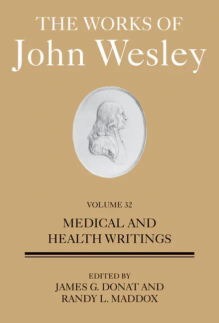 Works of John Wesley Volume 32: Medical and Health Writings - stevensbooks