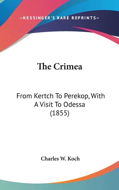 Crimea: From Kertch To Perekop, With A Visit To Odessa (1855) - stevensbooks