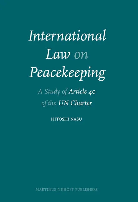 International Law on Peacekeeping: A Study of Article 40 of the UN Charter - stevensbooks