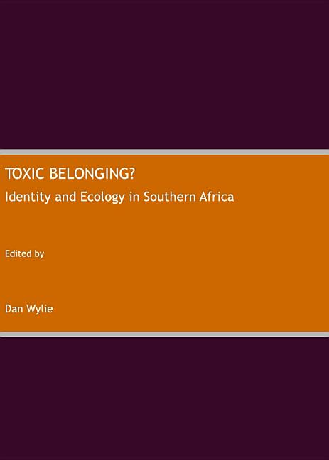 Toxic Belonging? Identity and Ecology in Southern Africa - Ingram