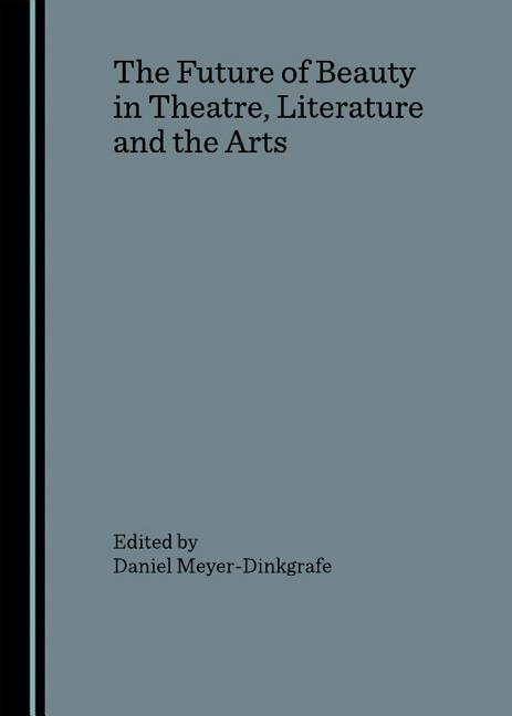 Future of Beauty in Theatre, Literature and the Arts (Revised) - Ingram