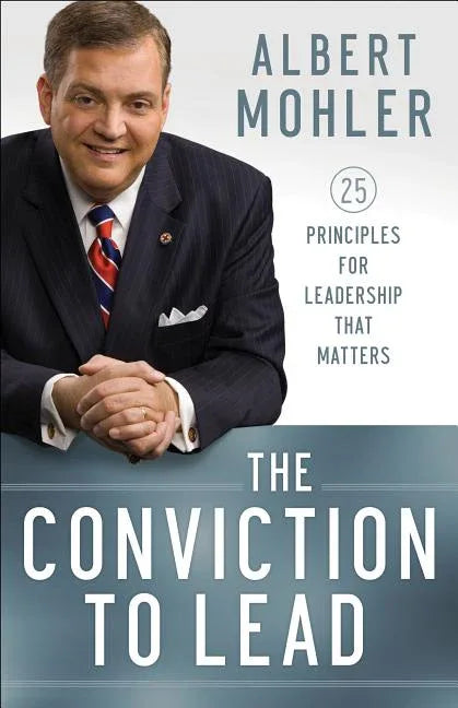 Conviction to Lead: 25 Principles for Leadership That Matters - stevensbooks