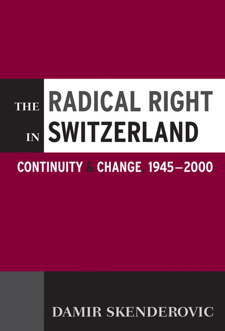 Radical Right in Switzerland: Continuity and Change, 1945-2000 - Ingram