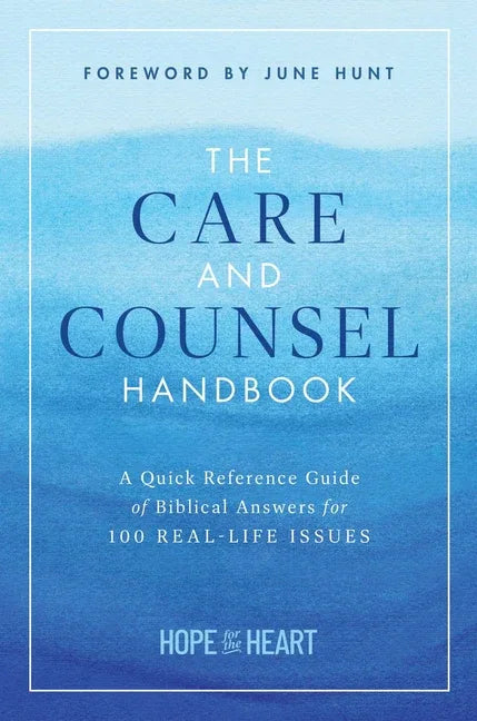 Care and Counsel Handbook: A Quick Reference Guide of Biblical Answers for 100 Real-Life Issues - stevensbooks