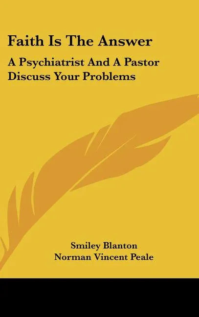 Faith Is The Answer: A Psychiatrist And A Pastor Discuss Your Problems - stevensbooks