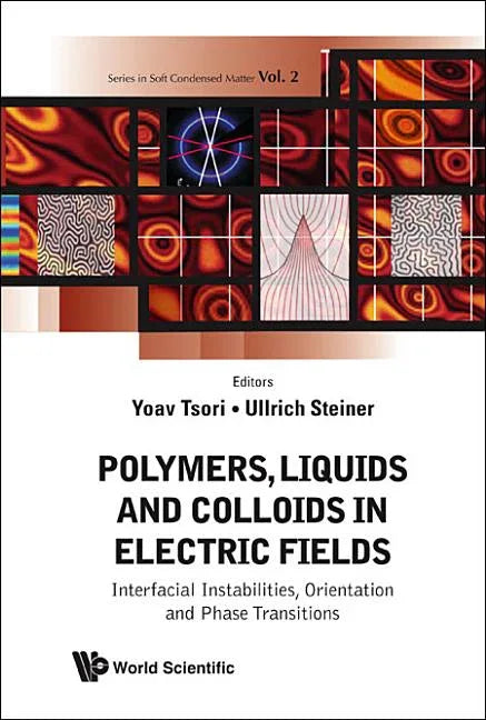 Polymers, Liquids and Colloids in Electric Fields: Interfacial Instabilites, Orientation and Phase Transitions - stevensbooks