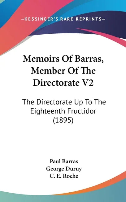 Memoirs Of Barras, Member Of The Directorate V2: The Directorate Up To The Eighteenth Fructidor (1895) - stevensbooks